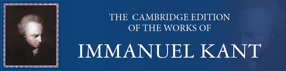 The Cambridge Edition of the Works of Immanuel Kant