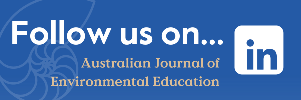 Follow us on LinkedIn at Australian Journal of Environmental Education