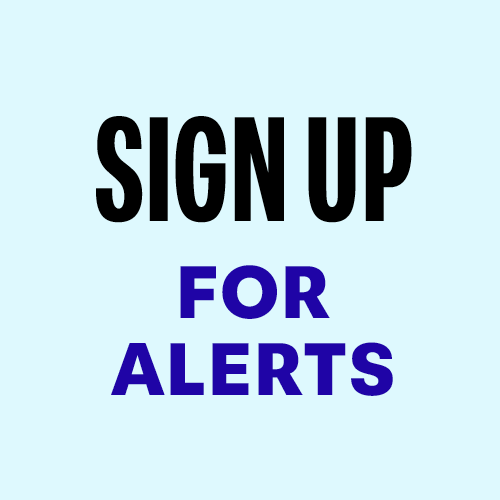 Sign up for Alerts.