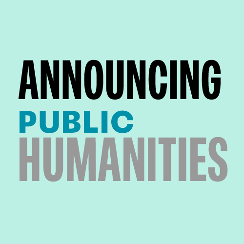 Announcing Public Humanities.