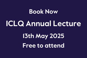 Book now to attend the 2025 ICLQ annual lecture